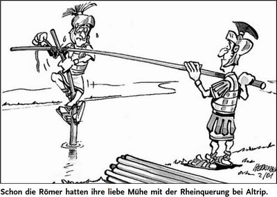 Schon die Römer hatten ihre liebe Mühe mit der Rheinquerung bei Altrip.