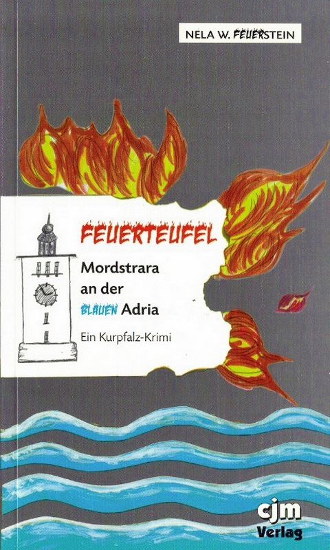 FEUERTEUFEL - MORDSTRARA AN DER BLAUEN ADRIA ● Nela W. Feuerstein